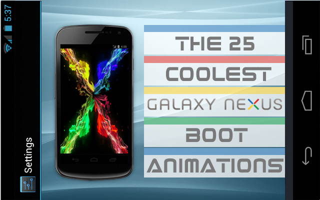 The 25 Coolest Galaxy Nexus Boot Animations