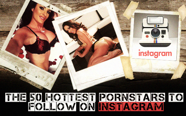 The 50 Hottest Pornstars to follow on Instagram