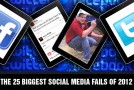 The 25 Biggest Social Media Fails of 2012