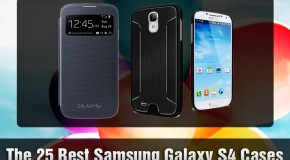 The 25 Best Samsung Galaxy S4 Cases