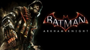 Batman: Arkham Knight Developers Share Plans for Main Villain